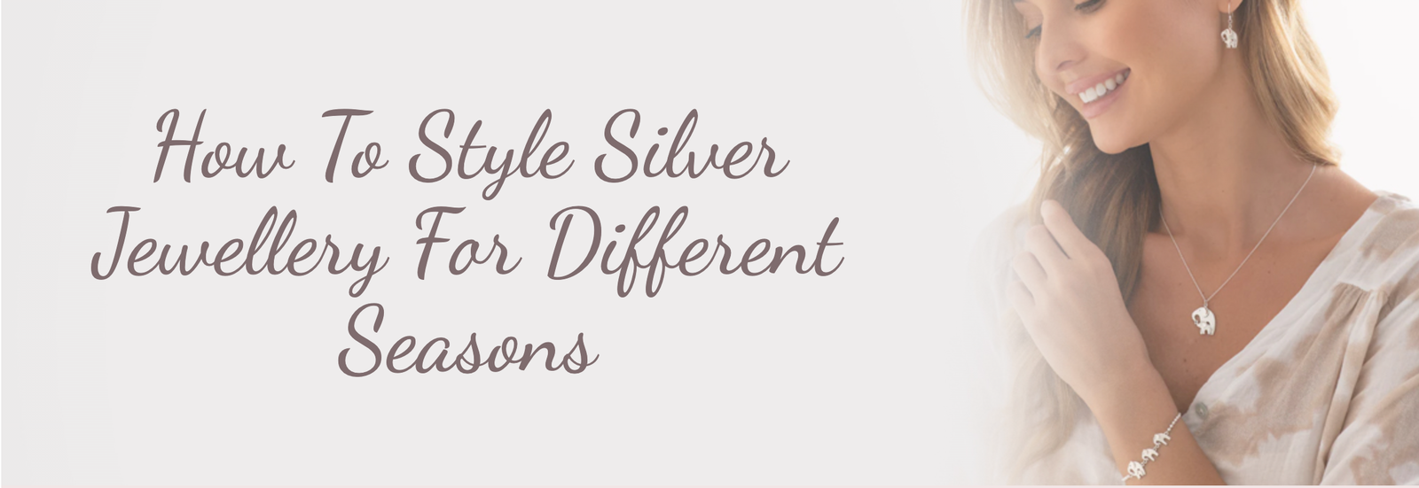 Seasonal Styling Tips for Silver Jewellery